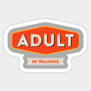 Adult in Training Sticker